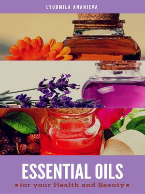 cover image of Essential Oils For Your Health and Beauty